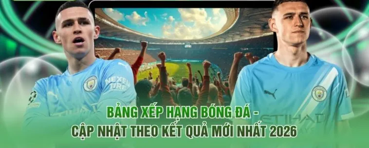 Cách Phân Tích Bảng Xếp Hạng Bóng Đá Để Nhận Diện Kèo Thơm Hiệu Quả