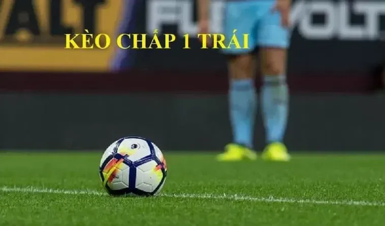 Phân Tích Chuyên Sâu Về Kèo Chấp 1 Trong Cá Cược Bóng Đá Hiện Đại