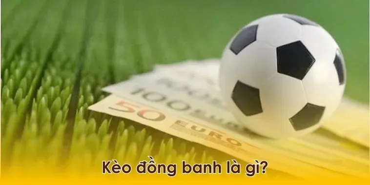 Đánh Giá Kèo Đồng Banh Trong Những Trận Cầu Cân Sức