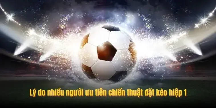 Phân Tích Kèo Tài Xỉu Hiệp 1 Và Chiến Thuật Đọc Vị Nhịp Độ Trận Đấu 2026