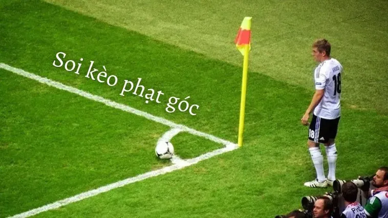 Phân Tích Chuyên Sâu Kèo Phạt Góc Bóng Đá Và Bí Quyết Đầu Tư Hiệu Quả