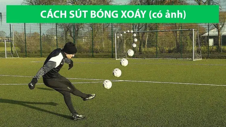 Làm Chủ Quỹ Đạo Bay Với Kỹ Thuật Sút Bóng Xoáy Đầy Mê Hoặc